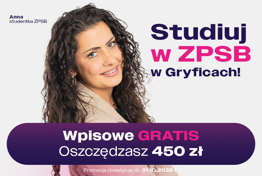 Studentka ZPSB Anna i napis: Studiuj w ZPSB w Gryficach. Wpisowe gratis. Oszczędzasz 450 zł. Promocja do 31.10.2026 r.