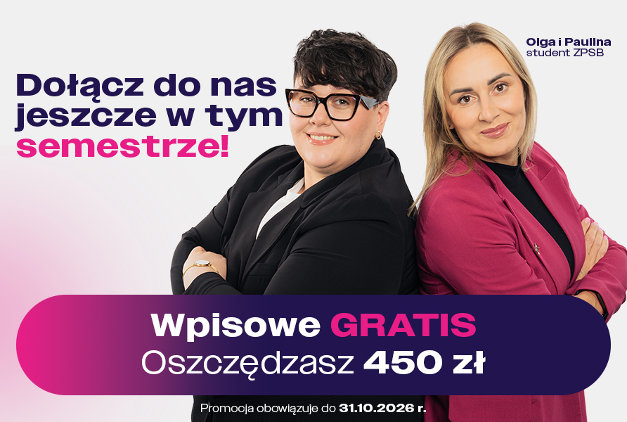 Studentki ZPSB Olga i Paulina oraz napis: Dołącz do nas jeszcze w tym semestrze. Wpisowe gratis. Oszczędzasz 450 zł. Promocja do 31.10.2026 r.
