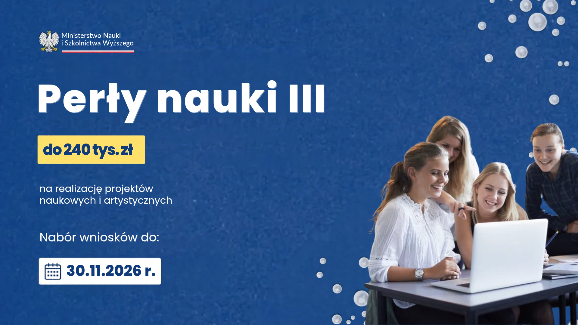 Grafika informująca o programie „Perły nauki III” Ministerstwa Nauki i Szkolnictwa Wyższego. Widoczne cztery studentki pracujące przy laptopie oraz informacje o dofinansowaniu projektów naukowych i artystycznych do 240 tys. zł i terminie naboru wniosków do 30 listopada 2026 r.